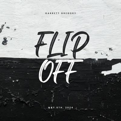 Flip Off By Garrett Gregory's cover