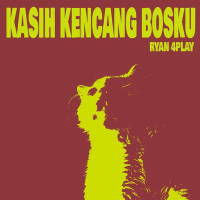 Kasih Kencang Bosku's cover