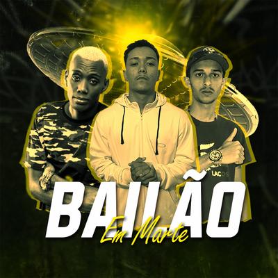 Bailão em Marte By Mc Gw, Mc Dudu FP, DJ Gedai's cover