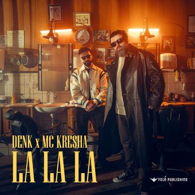 La La La By Denk, MC Kresha's cover