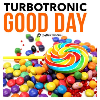 Good Day (Extended Mix) By Turbotronic's cover