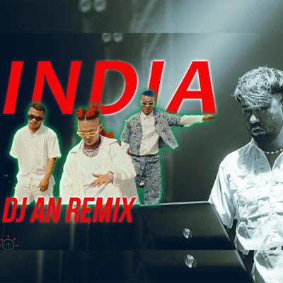 INDIA (DJ AN Remix) (ST MAN, Lil Jhola,YUNG 22 & LIL NORZZA's cover