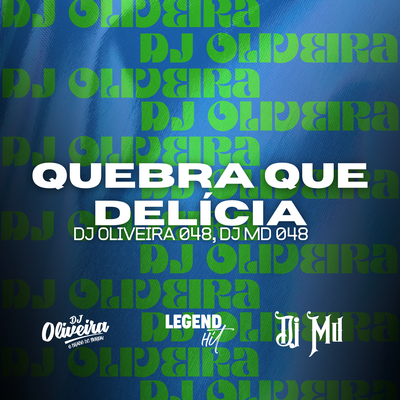 Quebra que delícia By DJ OLIVEIRA 048, DJ MD 048's cover