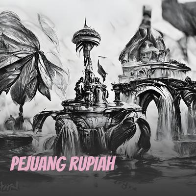 Pejuang Rupiah (Remix)'s cover