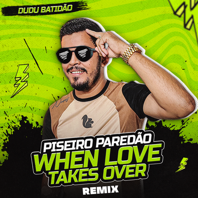 Piseiro Paredão When Love Takes Over (Remix) By Dudu Batidão's cover