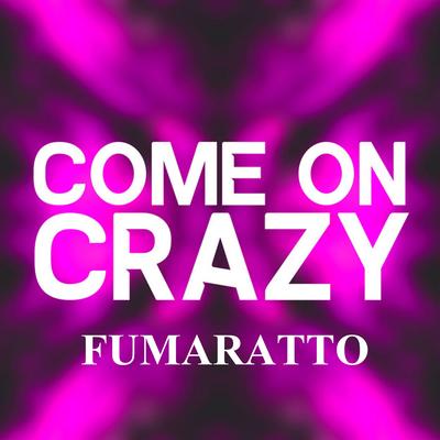 Come on Crazy's cover