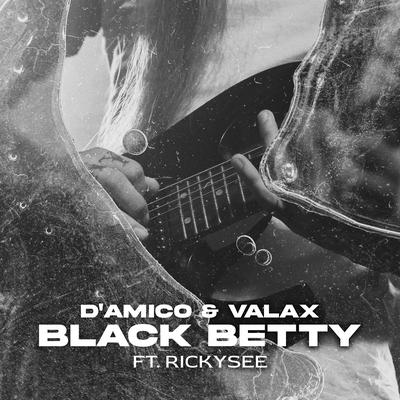 Black Betty (feat. Rickysee) By D'Amico & Valax, Rickysee's cover