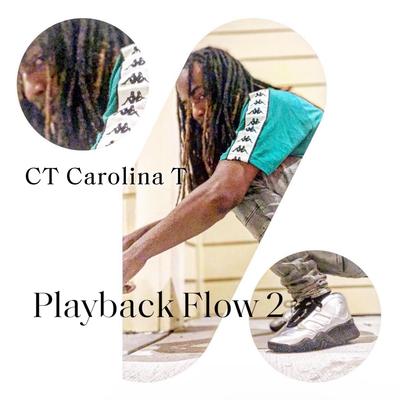 Playback Flow 2 By CT" Carolina T's cover