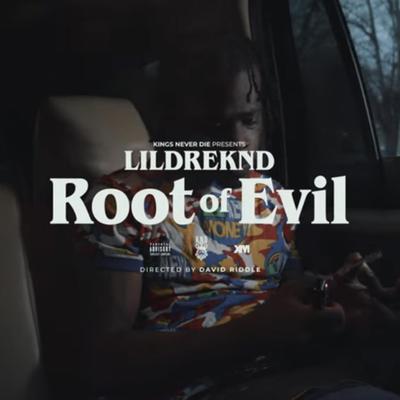 Root Of Evil By Lil Dre KND's cover