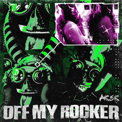 Off My Rocker By Ak3k's cover