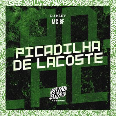 Picadilha de Lacoste By MC BF, DJ Kley's cover