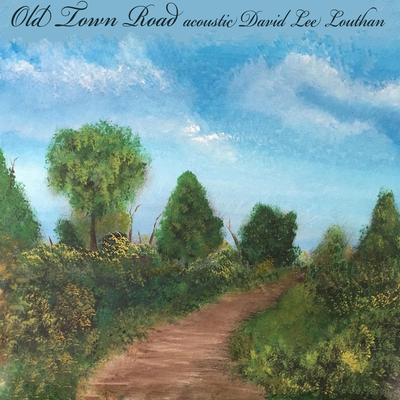 Old Town Road By David Lee Louthan's cover