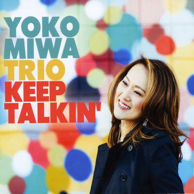 Keep Talkin' By Yoko Miwa Trio's cover