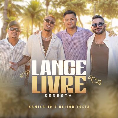 Lance Livre (Seresta) By Kamisa 10, Heitor Costa's cover