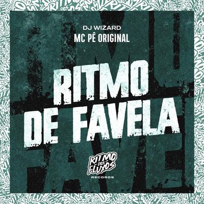 Ritmo de Favela By MC Pê Original, DJ Wizard's cover