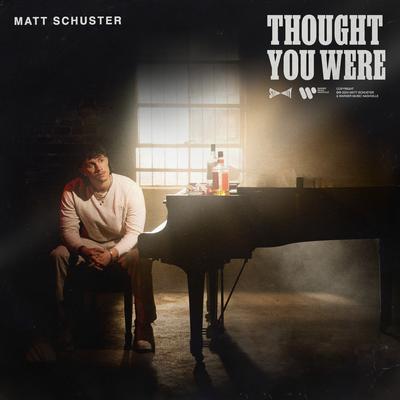 Thought You Were By Matt Schuster's cover