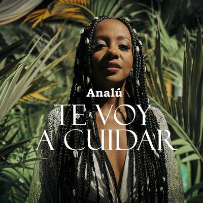 TE VOY A CUIDAR By Analú's cover