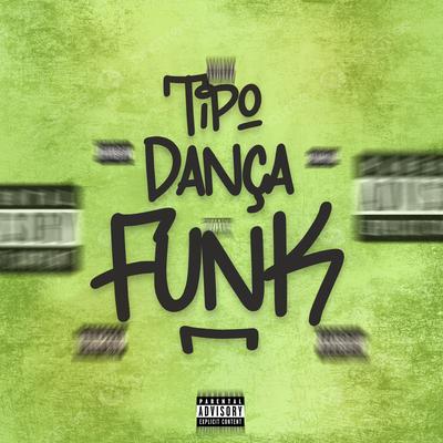 Tipo Dança Funk's cover