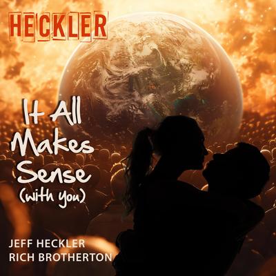 It All Makes Sense (with you) By Heckler's cover