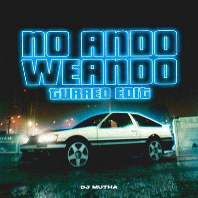 No Ando Weando (Turreo Edit)'s cover