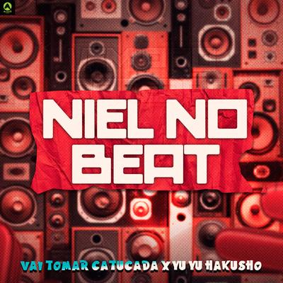 Vai Tomar Catucada X Yu Yu Hakusho (feat. Mc Gw) By Niel No Beat's cover