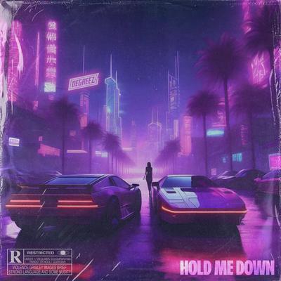 Hold Me Down By DJ DEGREEZ's cover