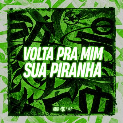 Volta pra Mim Sua Piranha's cover