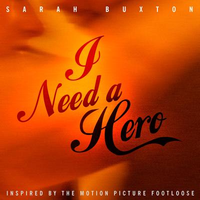 I Need A Hero By Sarah Buxton's cover