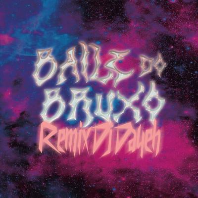 Baile do Bruxo (Remix) By DJ Dayeh, Tropa do Bruxo, SMU, DJ Ws da Igrejinha, Triz, Mc Menor Thalis's cover