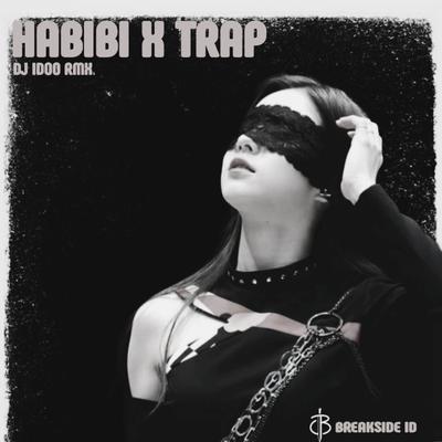 MELODY HABIBI X TRAP By Dj Idoo Rmx's cover