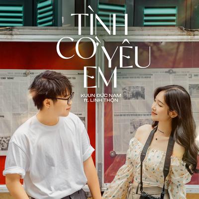 Tình cờ yêu em By Kuun Đức Nam, Linh Thon's cover