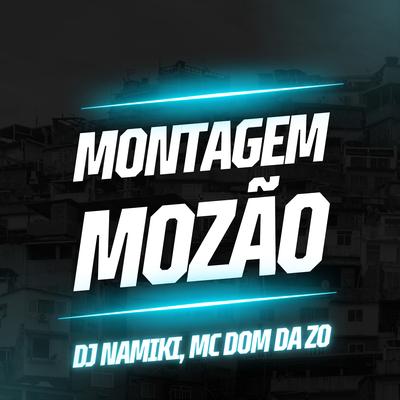 Montagem Mozão By DJ NAMIKI, MC DOM DA ZO's cover