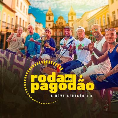 A Nova Geracão 1.0 By Roda de Pagodão, Oh Polêmico, Banda Hit Halls, Swing do T10, Banda BG da Putaria, Banda PROIBIDÃO, Story Paredão, O MALANDRO's cover