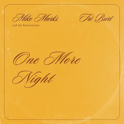 One More Night By Miko Marks, the Resurrectors, Tré Burt's cover