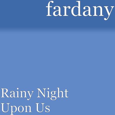 Rainy Night Upon Us's cover