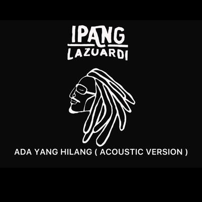 Ada Yang Hilang (Acoustic Version)'s cover