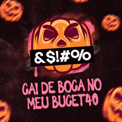 Cai De Boca No Meu Bucet40 By DJ CARAI's cover