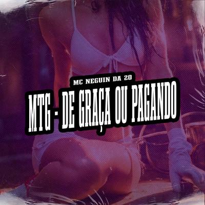 Mtg De Graça ou Pagando By MC Neguin da 20's cover