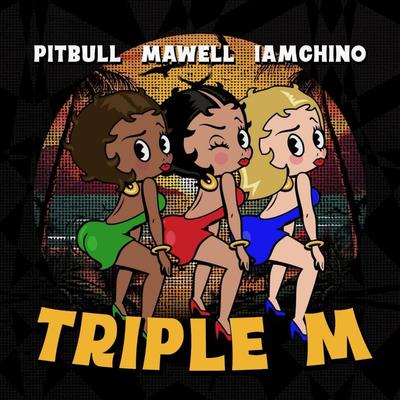 Triple M By Pitbull, Mawell, IAmChino's cover