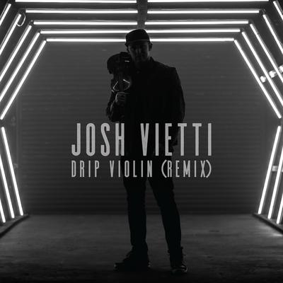 Drip Violin (Remix) By Josh Vietti's cover