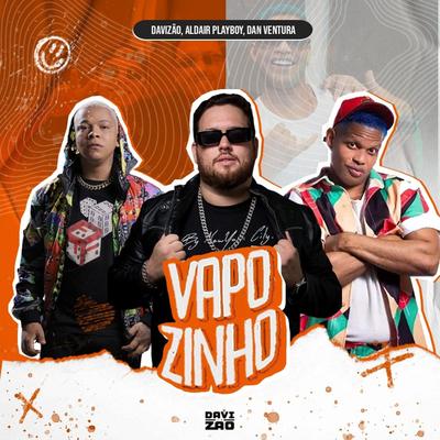 Vapozinho By Davizão, Aldair Playboy, Dan Ventura's cover