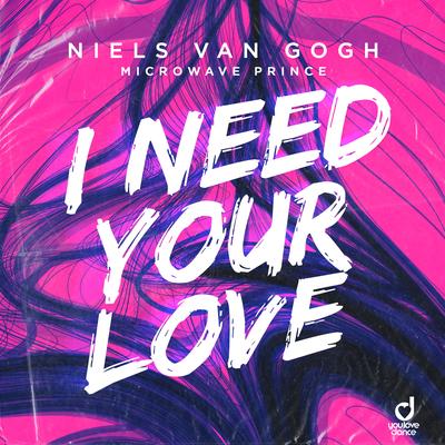 I Need Your Love By Niels van Gogh, Microwave Prince's cover