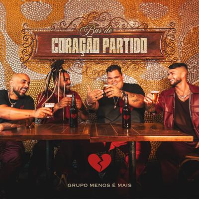 Coração Partido (Corazón Partío) (Ao Vivo) By Grupo Menos É Mais's cover