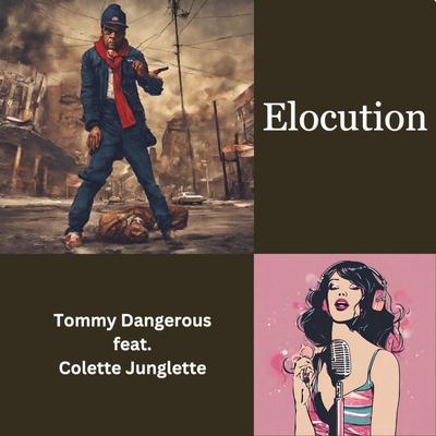 Elocution (feat. Colette Junglette) By Tommy Dangerous, Colette Junglette's cover