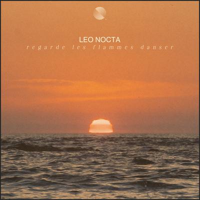 Regarde les flammes danser By Leo Nocta's cover