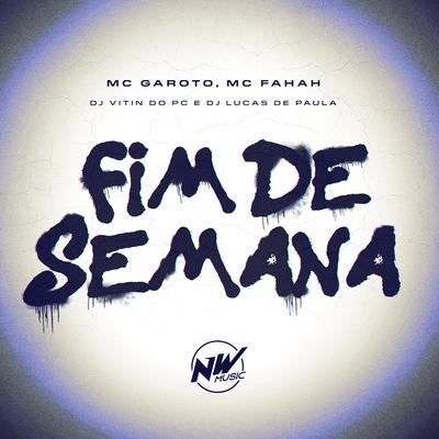Fim de Semana By Dj Vitin do Pc, MC Fahah, Dj Lucas de Paula's cover