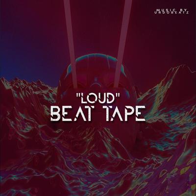 LOUD Beat Tape's cover