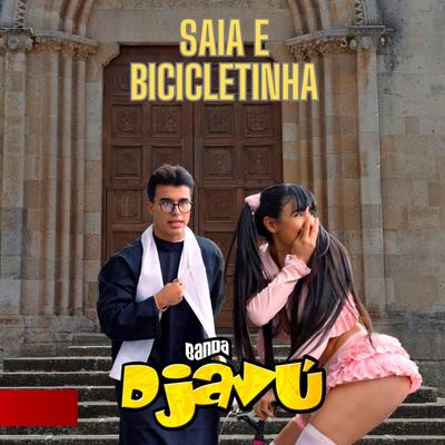 Saia e Bicicletinha By Banda Djavú's cover