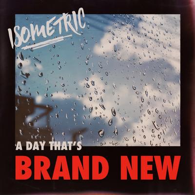 A Day That's Brand New By Isometric's cover