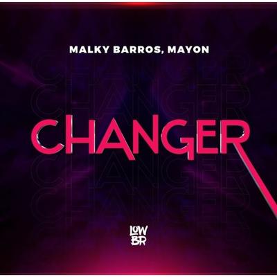 Changer (Extended) By Malky Barros, DJ Mayon's cover